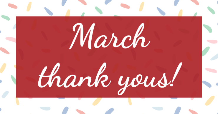 March Thank Yous