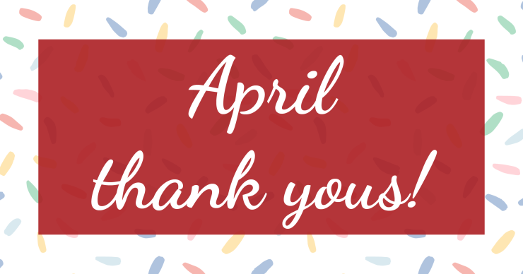 April Thank Yous
